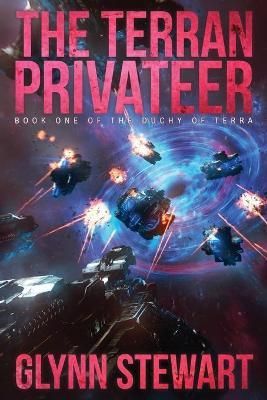 Terran Privateer By Glynn Stewart 9781988035451 (Paperback)