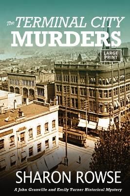The Terminal City Murders: A John Granville & Emily Turner Historical Mystery