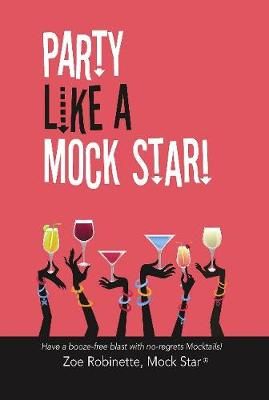 Party Like A Mock Star! By Zoe Robinette 9781988058184 (Hardback)