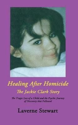 Healing After Homicide By Laverne Stewart 9781988058207 (Hardback)
