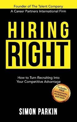 Hiring Right By Simon Parkin 9781988179438 (Hardback)