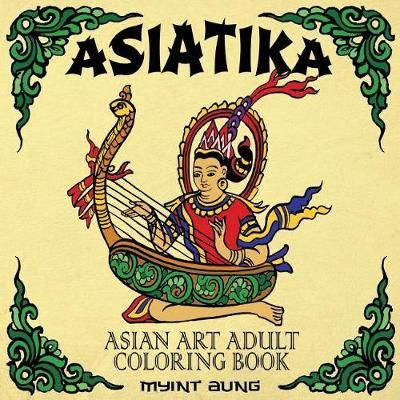 Asiatika Asian Art Adult Coloring Book By Myint Aung 9781988245263