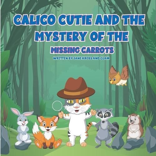 Calico Cutie and the Mystery of the Missing Carrots By Jane Krebs