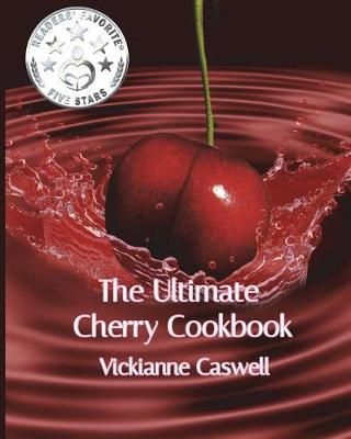 The Ultimate Cherry Cookbook 9781988345550 (Paperback)