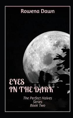 Eyes in the Dark` By Rowena Dawn 9781988397177 (Paperback)