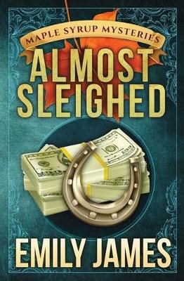 Almost Sleighed By Emily James 9781988480015 (Paperback)