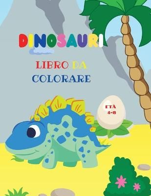 Dinosauri libro da colorare By Uigres 9781988653488 (Paperback)