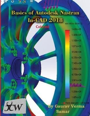 Basics of Autodesk Nastran In-CAD 2018 (Colored) By Gaurav Verma