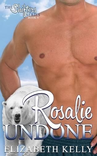 Rosalie Undone By Elizabeth Kelly 9781988826707 (Paperback)