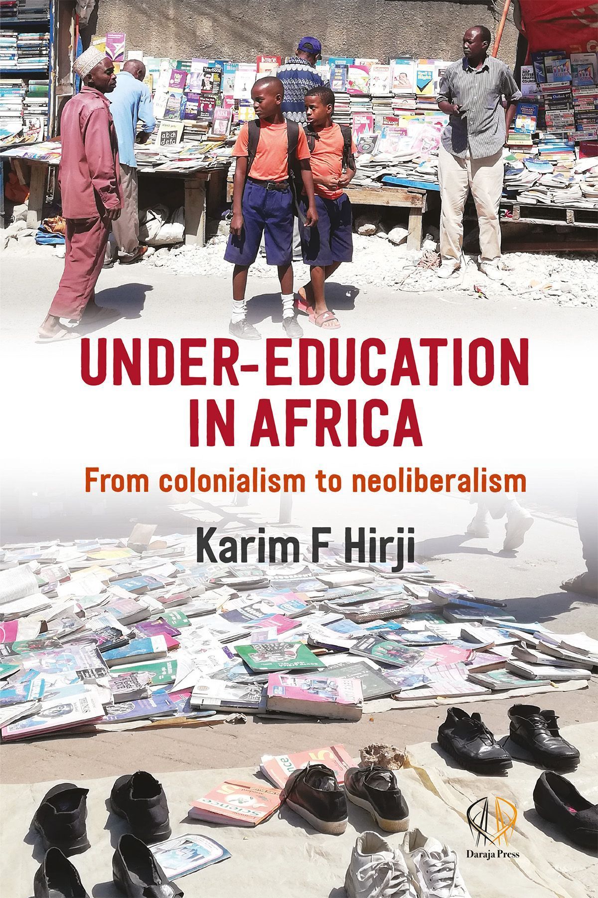 Under Education in Africa By Karim Hirji 9781988832357 (Paperback)