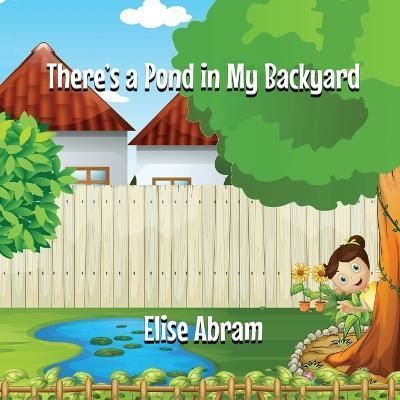 There's a Pond in My Backyard 9781988843742 (Paperback)