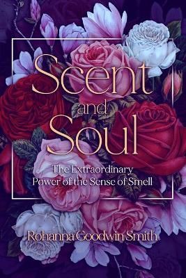 Scent and Soul By Goodwin Smith 9781988925806 (Paperback)