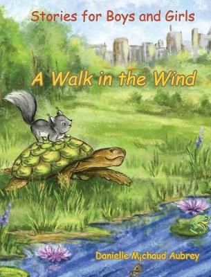 A Walk in the Wind: Stories for Boys and Girls 9781989048139