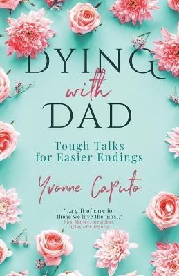 Dying With Dad By Caputo 9781989059975 (Paperback)