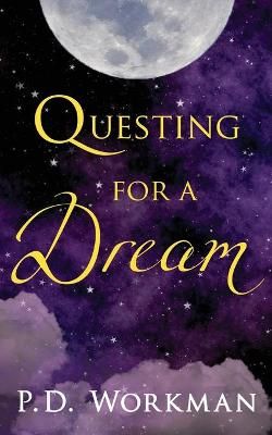 Questing for a Dream By Workman, P.D. 9781989080085 (Paperback)