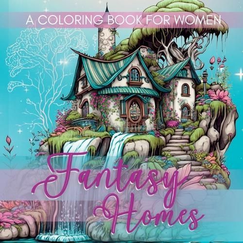 Fantasy Coloring Book for Women By The Coloring Book For Women