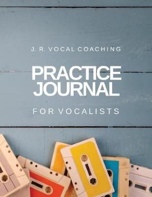 Practice Journal for Vocalists By Robinson 9781989296080 (Paperback)
