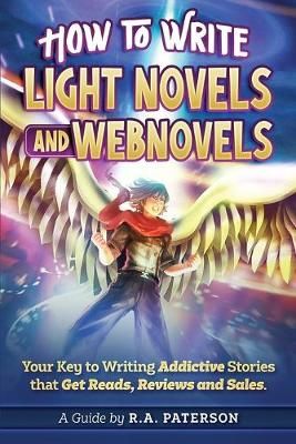 How to Write Light Novels and Webnovels By Paterson 9781989357057