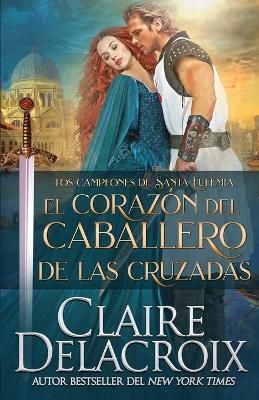 El corazon del caballero de las Cruzadas By Claire Delacroix