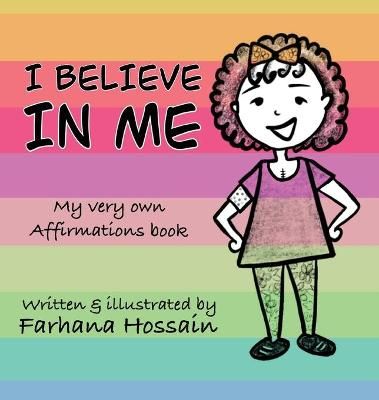 I Believe in Me By Hossain, Farhana 9781989372722 (Hardback)
