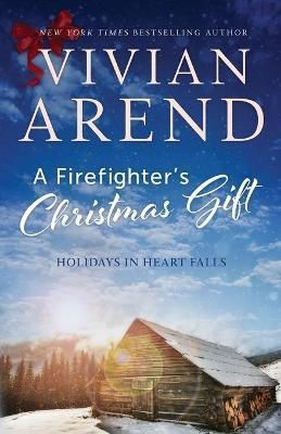 A Firefighter's Christmas Gift By Arend, Vivian 9781989507254