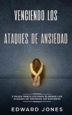 Venciendo los Ataques de Ansiedad By Ed Jones 9781989626078