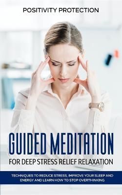 Guided Meditation for Deep Stress Relief Relaxation 9781989631690