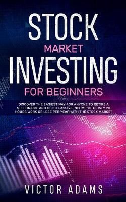 Stock Market Investing for Beginners By Adams 9781989638064