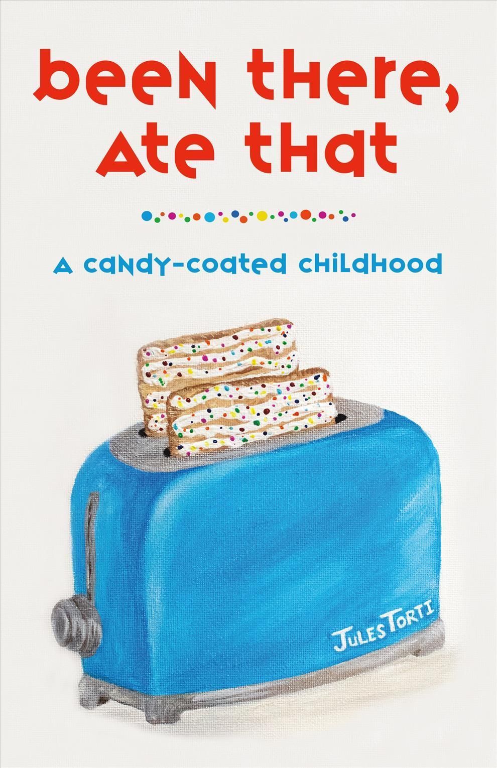 Been There, Ate That By Jules Torti 9781989725771 (Paperback)