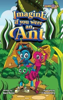 Imagine if you were an Ant By Flores 9781989729519 (Hardback)