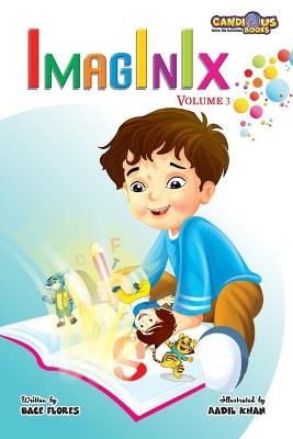 Imaginix Volume 3 By Flores, Bace 9781989729557 (Paperback)