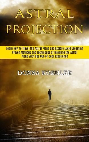 Astral Projection By Donna Koehler 9781989744802 (Paperback)