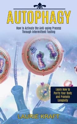 Autophagy By Laurie Kraft 9781989744925 (Paperback)
