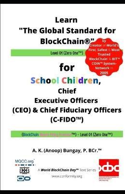 Learn "The Global Standard for BlockChain " Level 01 By Anoop Bungay