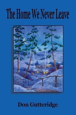 Home We Never Leave By Gutteridge 9781989786635 (Paperback)