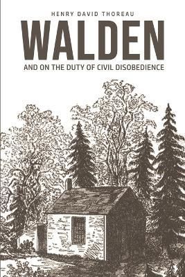 Walden: On The Duty of Civil Disobedience By Thoreau, Henry David