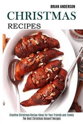 Christmas Recipes By Brian Anderson 9781989891971 (Paperback)