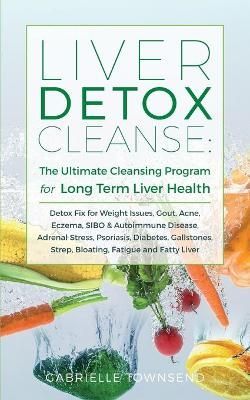 Liver Detox Cleanse By Gabrielle Townsend 9781989971086 (Paperback)