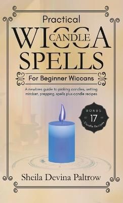Practical Wicca Candle Spells for Beginner Wiccans By Paltrow