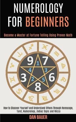 Numerology for Beginners By Dan Bauer 9781989990438 (Paperback)