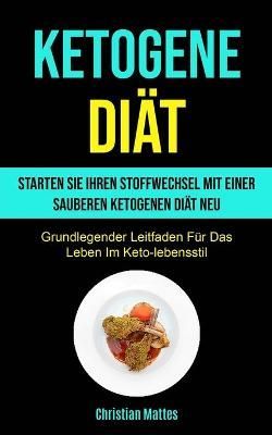 Ketogene Diat By Christian Mattes 9781990061592 (Paperback)