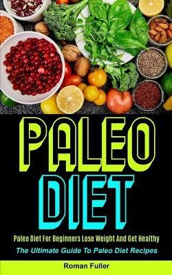 Paleo Diet By Roman Fuller 9781990061882 (Paperback)