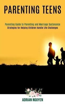 Parenting Teens By Adrian Nguyen 9781990084331 (Paperback)