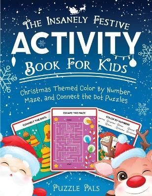 Insanely Festive Activity Book For Kids By Pals 9781990100086