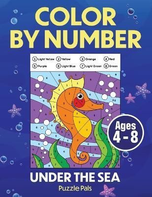 Under The Sea Color By Number By Pals 9781990100611 (Paperback)