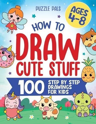 How To Draw Cute Stuff By Puzzle Pals 9781990100727 (Paperback)