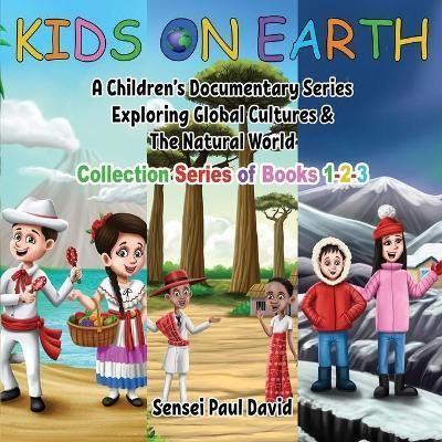 Kids On Earth: Collection of Books 1-2-3 By David, Sensei Paul