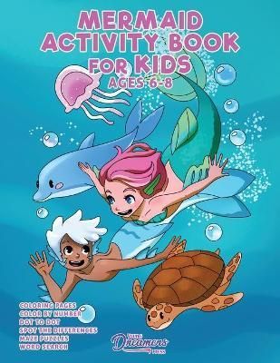 Mermaid Activity Book for Kids Ages 6-8 By Young Dreamers Press