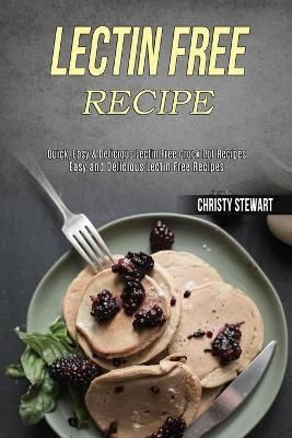 Lectin Free Recipe By Christy Stewart 9781990169175 (Paperback)