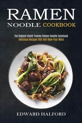 Ramen Noodle Cookbook By Edward Halford 9781990169779 (Paperback)